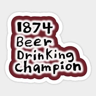 1874 Beer Drinking Champion Sticker